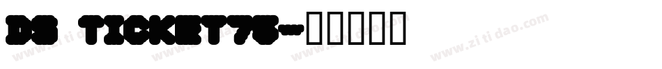 DS Ticket75字体转换